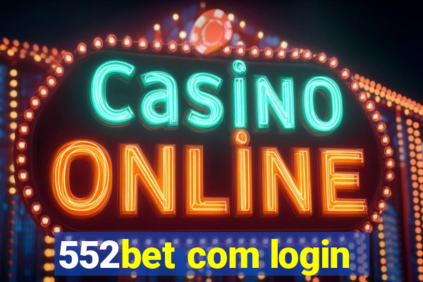 552bet com login